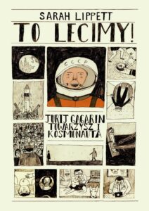 To lecimy! – Jurij Gagarin, towarzysz i kosmonauta