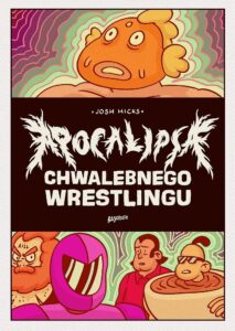 Chwalebny Sojusz Wrestlingu #03: Apokalipsa Chwalebnego Wrestlingu