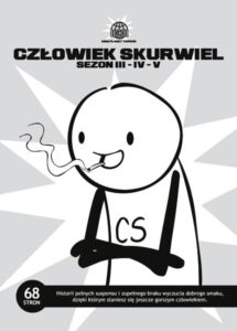 Człowiek Skurwiel: Sezon III-V