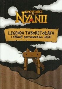 Opowieści z Nyanii: Legenda taboretołaka i obrony Kartonowego Jaru