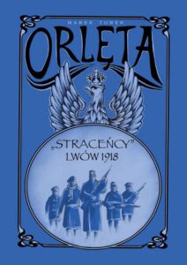 Orlęta. Straceńcy. Lwów 1918