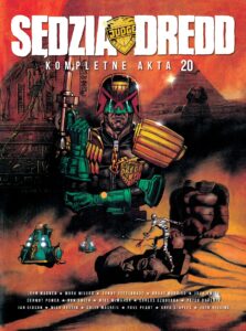 Sędzia Dredd. Kompletne akta, tom 20 Sędzia Dredd. Kompletne akta, tom 20