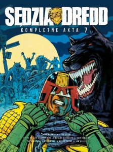 Sędzia Dredd. Kompletne akta, tom 07