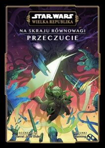 Star Wars. Wielka Republika: Na skraju równowagi – Przeczucie