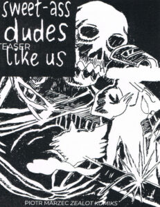 Sweet-ass dudes like us. Teaser 2