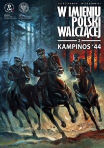 W imieniu Polski Walczącej #02: Kampinos’44