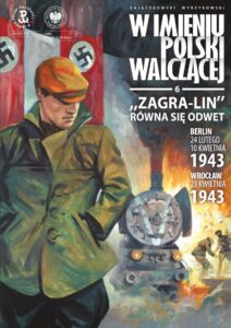 W imieniu Polski Walczącej #06: „Zagra-Lin” równa się odwet