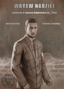 Wbrew nadziei – Opowieść o Łukaszu Cieplińskim ps. „Pług”