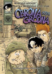 Wojenna odyseja Antka Srebrnego 1939-1944 #01: Obrona Grodna 1939 r.