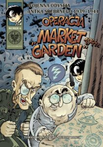 Wojenna odyseja Antka Srebrnego 1939-1944 #06: Operacja „Market Garden” 1944 r.