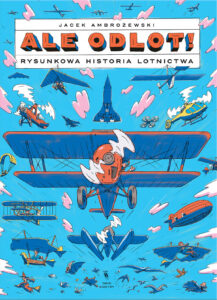 Ale odlot!  Rysunkowa historia lotnictwa