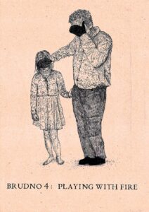 Brudno #04: Playing with fire