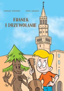 Franek i drzewolanie Franek i drzewolanie