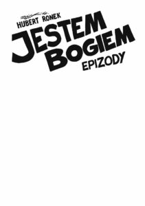 Jestem Bogiem. Epizody (C)