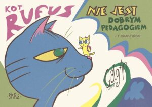 Gałgan. Kot Rufus nie jest dobrym pedagogiem (B)