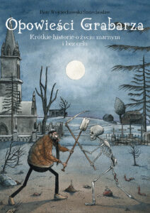 Opowieści Grabarza #01: Krótkie historie o życiu marnym i bez celu