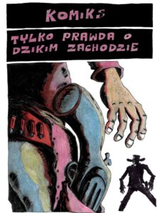 Tylko prawda o dzikim zachodzie