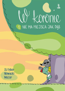 W koronie #01: Nie ma miejsca jak dąb W koronie #01: Nie ma miejsca jak dąb