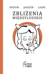 Zbliżenia międzyludzkie Zbliżenia międzyludzkie