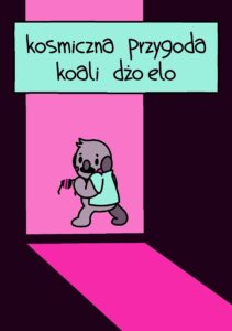 Kosmiczna przygoda koali dżo elo