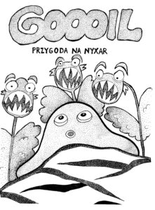 Goooil. Przygoda na Nyxar