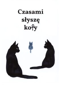 Czasami słyszę koty
