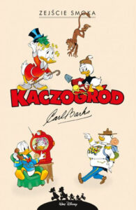 Kaczogród. Carl Barks, tom 30: Zejście smoka i inne historie z lat 1972-1994