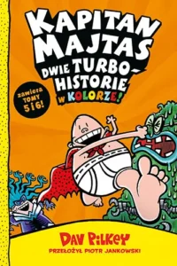 Kapitan Majtas 2w1, tom 03: Dwie turbo historie w kolorze