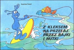 Z Kleksem na przełaj przez bajki i nutki