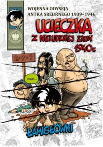Wojenna odyseja Antka Srebrnego 1939-1944. Ucieczka z nieludzkiej ziemi 1940 r Łamigłówki