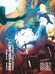 Metal Hurlant #09: Przyszłość? Później było lepiej (B)