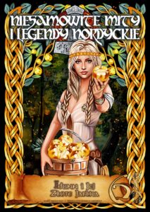 Niesamowite Mity i Legendy Nordyckie #06: Idunn i Jej Złote Jabłka
