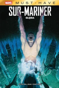 Marvel Must-Have #10: Sub-Mariner: Głębia