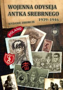 Wojenna odyseja Antka Srebrnego 1939-1946. Wydanie zbiorcze