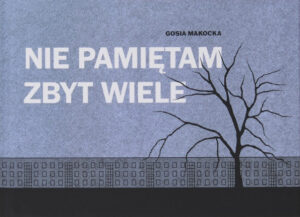 Nie pamiętam zbyt wiele