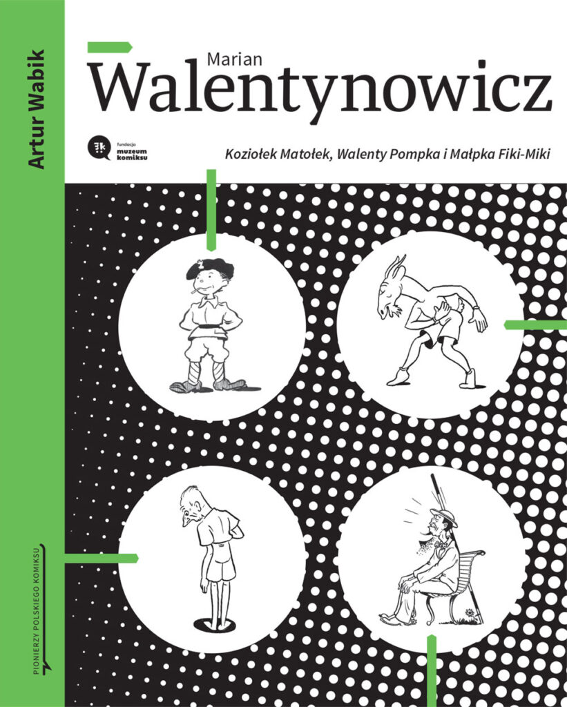 Marian Walentynowicz. Koziołek Matołek, Walenty Pompka i Małpka Fiki-Miki