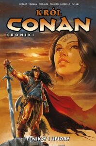 Król Conan. Kroniki, tom 01: Feniksy i upiory