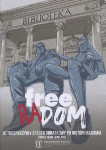 Free(RA)DOM: Retrospekcyjny spacer obrazkowy po historii Radomia