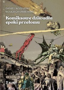 Komiksowe dziwadła epoki przełomu HC