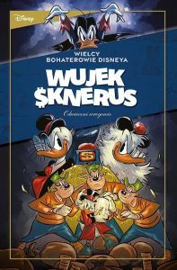 Wielcy bohaterowie Disneya. Wujek Sknerus, tom 02: Odwieczni wrogowie. „Działanie działa” oraz inne historie