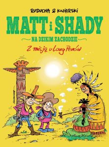 Matt i Shady na Dzikim Zachodzie #01: Z misją u Long Penów