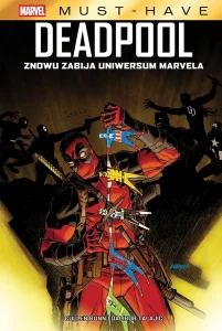 Marvel Must-Have #27: Deadpool znowu zabija Uniwersum Marvela