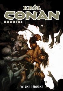 Conan, tom 10: Król Conan. Kroniki: Wilki i Smoki