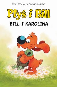 Ptyś i Bill #14: Bill i Karolina