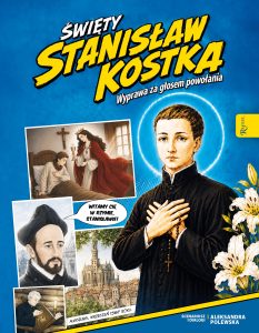 Święty Stanisław Kostka. Wyprawa za głosem powołania II