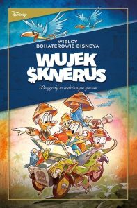 Wielcy bohaterowie Disneya. Wujek Sknerus, tom 03: Przygody w rodzinnym gronie. „Biedny, stary kaczor” oraz inne historie