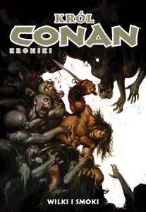 Conan, tom 10: Król Conan. Kroniki: Wilki i Smoki