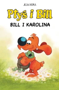 Ptyś i Bill #14: Bill i Karolina