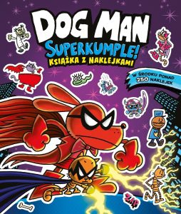 Dogman. Superkumple! Książka z naklejkami